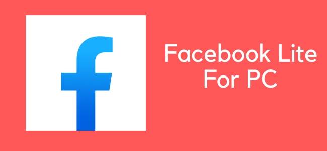 Download Facebook Lite for PC (Windows)